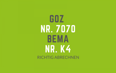 GOZ 7070 und BEMA K4 richtig abrechnen