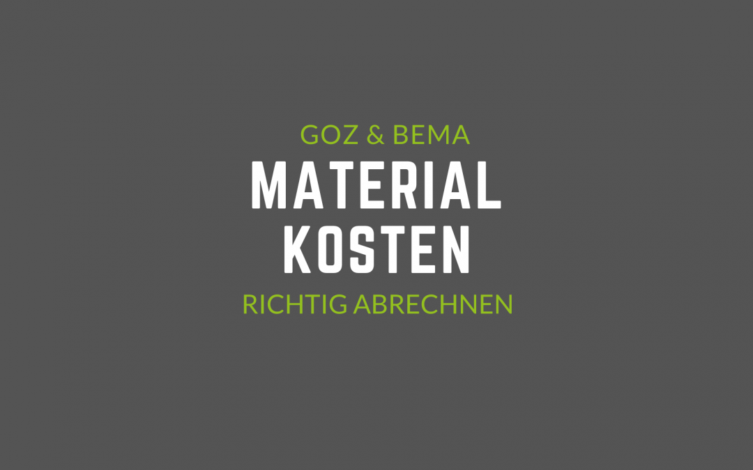 Materialkostenberechnung GOZ vs. BEMA